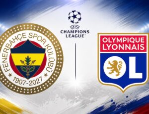 FENERBAHÇE’NİN RAKİBİ LYON